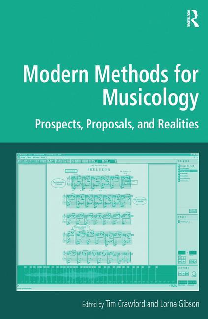 Modern Methods for Musicology: Prospects, Proposals, and Realities - Ingram