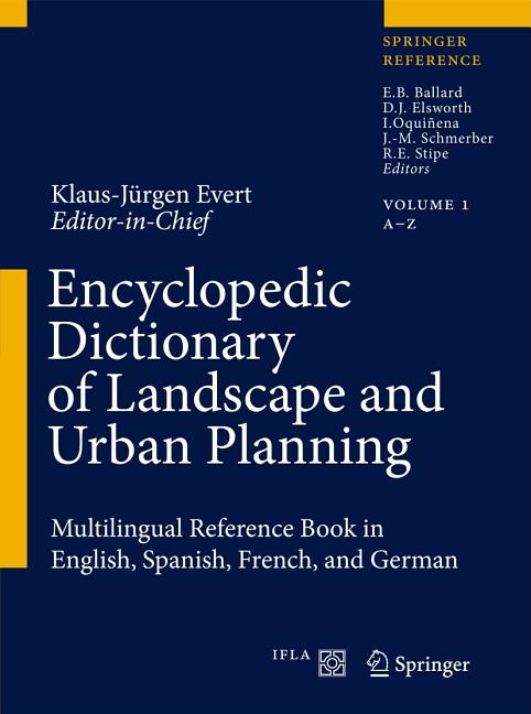 Encyclopedic Dictionary of Landscape and Urban Planning: Multilingual Reference Book in English, Spanish, French and German (2010) - Ingram