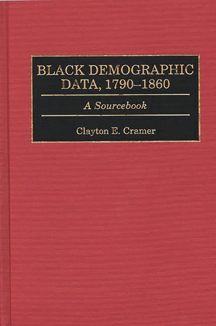 Black Demographic Data, 1790-1860: A Sourcebook - Ingram