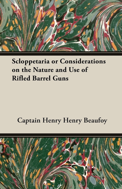 Scloppetaria or Considerations on the Nature and Use of Rifled Barrel Guns - Ingram