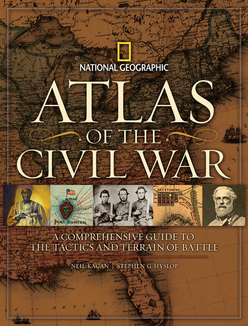 Atlas of the Civil War: A Complete Guide to the Tactics and Terrain of Battle - Ingram