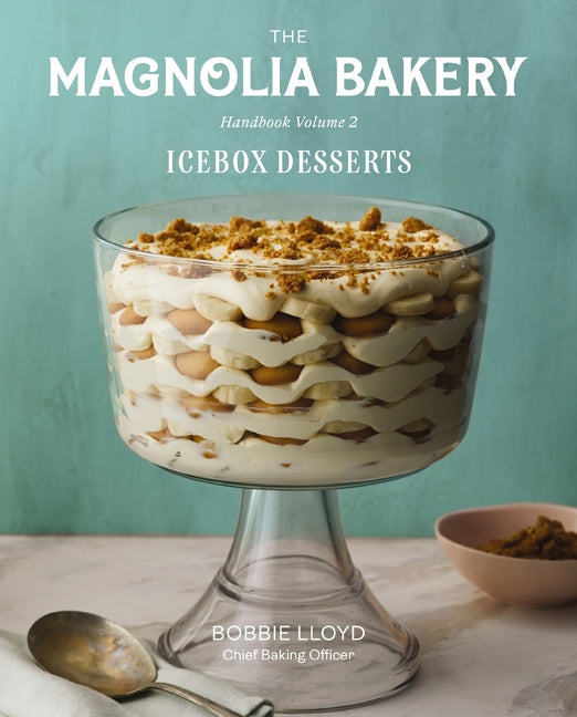 Magnolia Bakery Handbook of Icebox Desserts: A Complete Guide for the Home Baker, Volume 2 - Ingram
