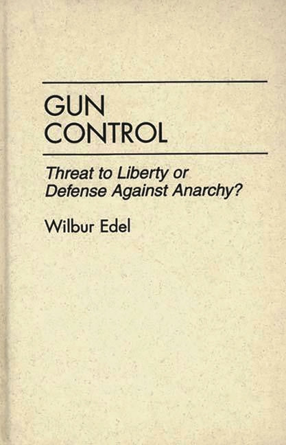 Gun Control: Threat to Liberty or Defense Against Anarchy? - Ingram