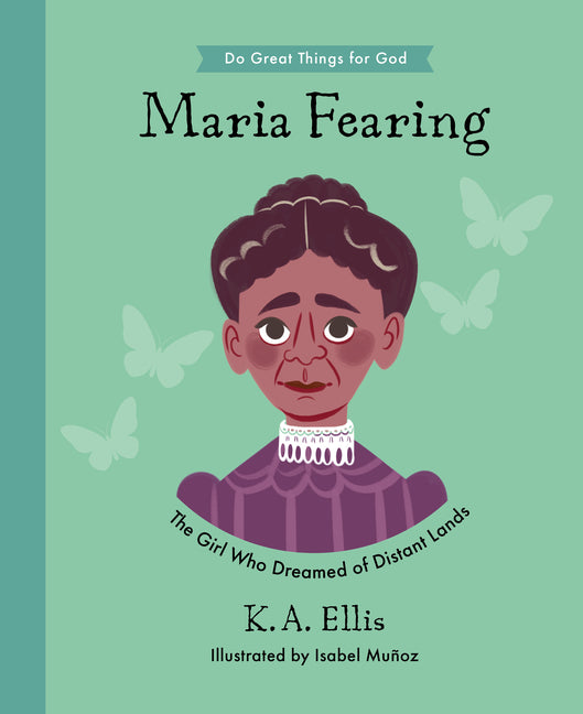 Maria Fearing: The Girl Who Dreamed of Distant Lands - Ingram