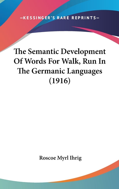 Semantic Development Of Words For Walk, Run In The Germanic Languages (1916) - Ingram