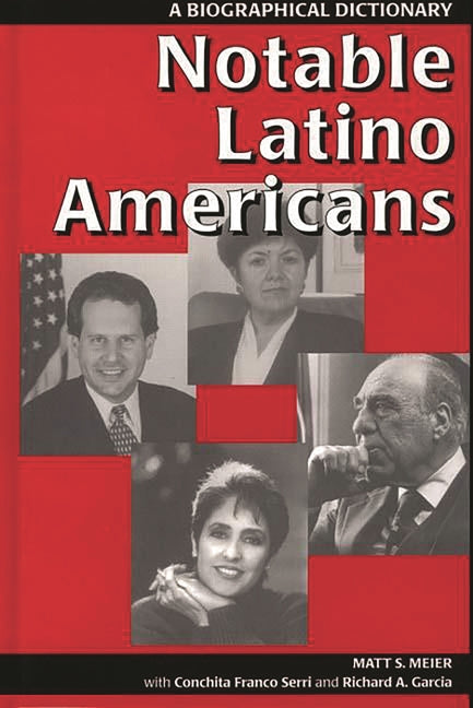 Notable Latino Americans: A Biographical Dictionary - Ingram