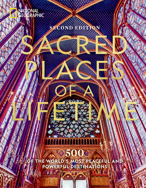 Sacred Places of a Lifetime: 500 of the World's Most Peaceful and Powerful Destinations - Ingram