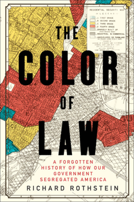 Color of Law: A Forgotten History of How Our Government Segregated America - Ingram
