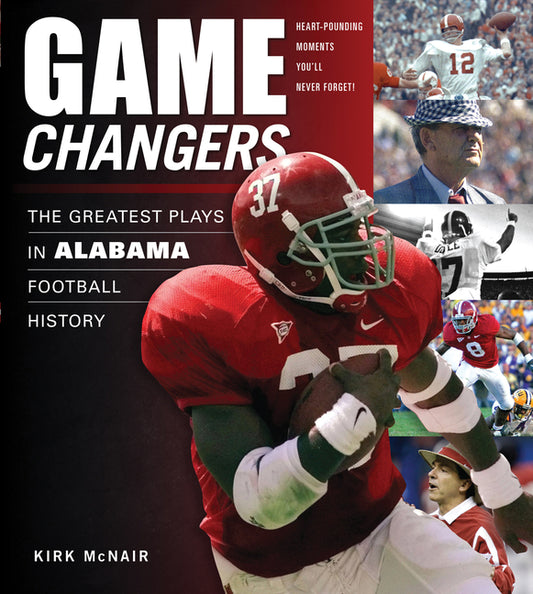 Game Changers: Alabama: The Greatest Plays in Alabama Football History - Ingram