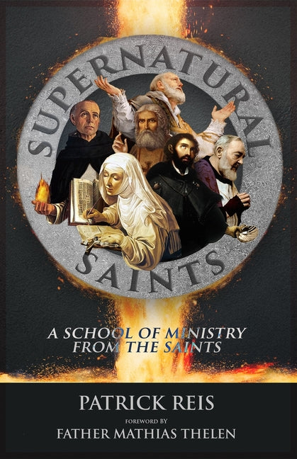 Supernatural Saints: A School of Ministry from the Saints - Ingram