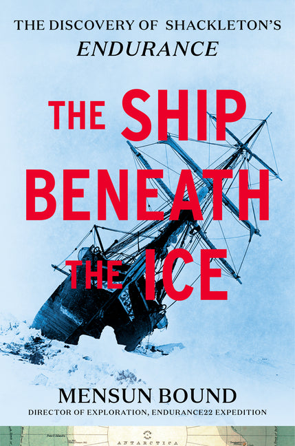 Ship Beneath the Ice: The Discovery of Shackleton's Endurance - Ingram