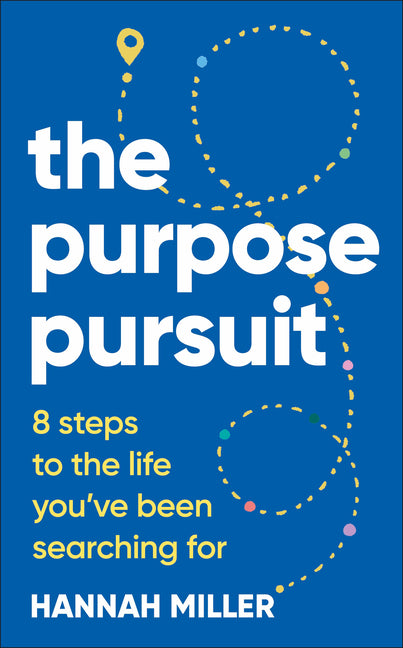 Purpose Pursuit: 8 Steps to the Life You've Been Searching for - Ingram
