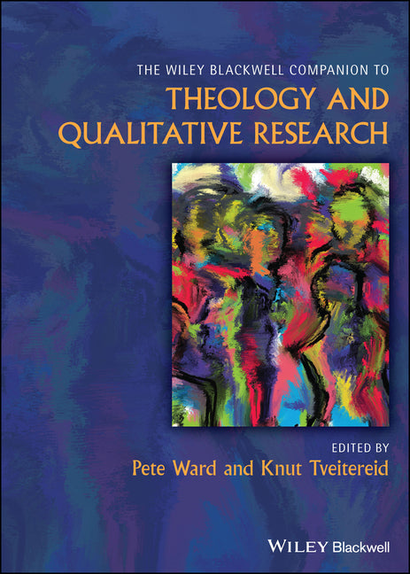 Wiley Blackwell Companion to Qualitative Research and Theology - Ingram