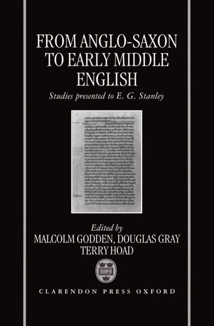 From Anglo-Saxon to Early Middle English: Studies Presented to E. G. Stanley - Ingram