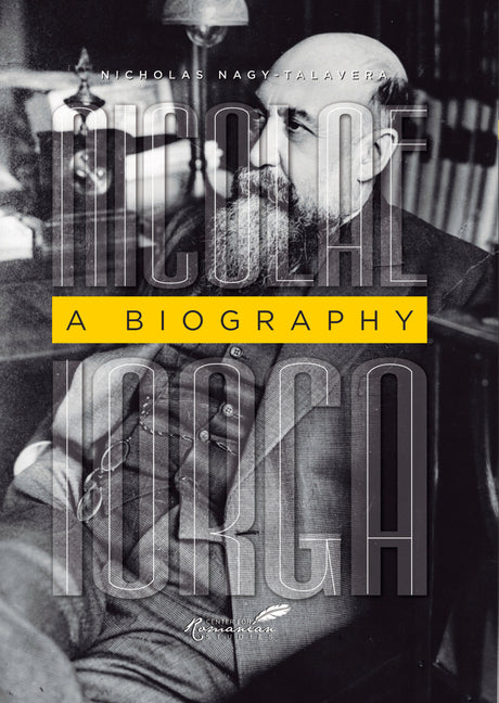 Nicolae Iorga: A Biography - Ingram