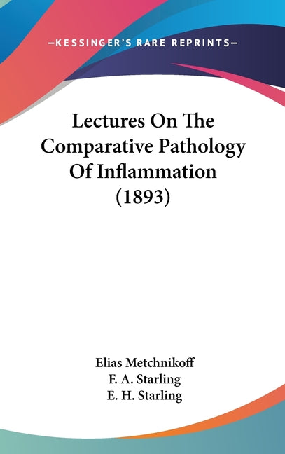 Lectures On The Comparative Pathology Of Inflammation (1893) - Ingram