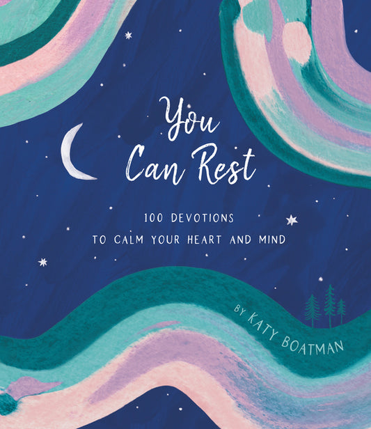 You Can Rest: 100 Devotions to Calm Your Heart and Mind - Ingram