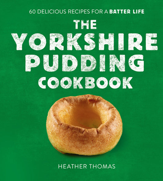 Yorkshire Pudding Cookbook: 60 Delicious Recipes for a Batter Life - Ingram