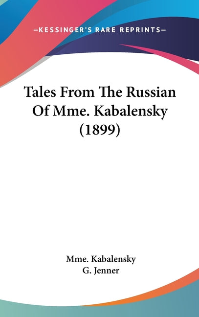 Tales From The Russian Of Mme. Kabalensky (1899) - Ingram