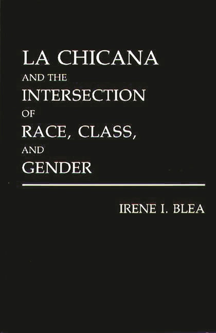 La Chicana and the Intersection of Race, Class, and Gender - Ingram
