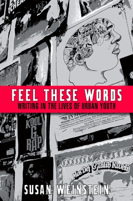 Feel These Words: Writing in the Lives of Urban Youth - Ingram