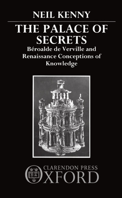 Palace of Secrets: Beroalde de Verville and Renaissance Conceptions of Knowledge - Ingram