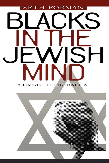 Blacks in the Jewish Mind: A Crisis of Liberalism - Ingram