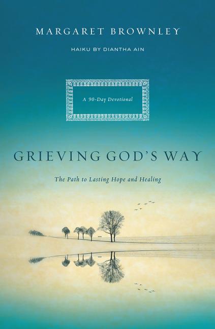 Grieving God's Way: The Path to Lasting Hope and Healing - Ingram