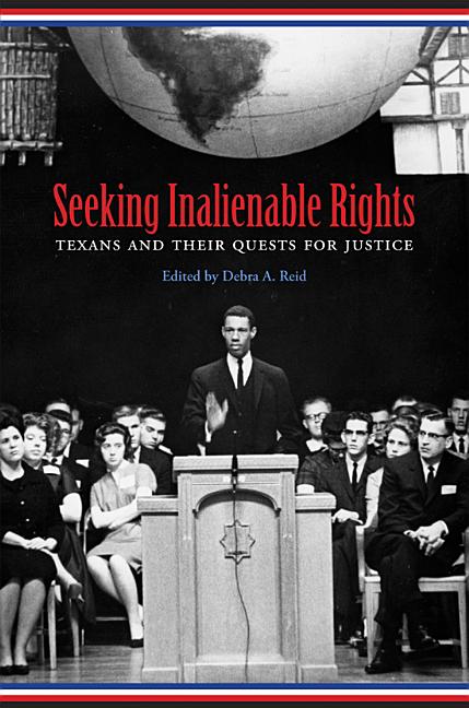 Seeking Inalienable Rights: Texans and Their Quests for Justice - Ingram