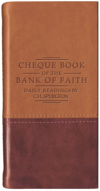 Chequebook of the Bank of Faith - Tan/Burgundy: Daily Readings by C. H. Spurgeon (Revised) - Ingram