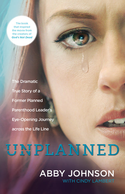 Unplanned: The Dramatic True Story of a Former Planned Parenthood Leader's Eye-Opening Journey Across the Life Line (Enlarged) - Ingram