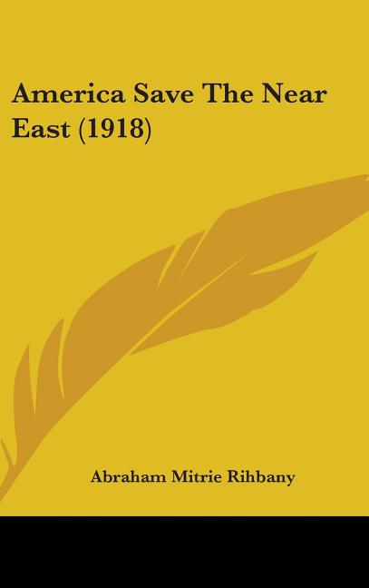 America Save The Near East (1918) - Ingram