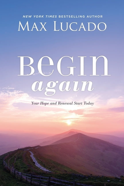 Begin Again: Your Hope and Renewal Start Today - Ingram