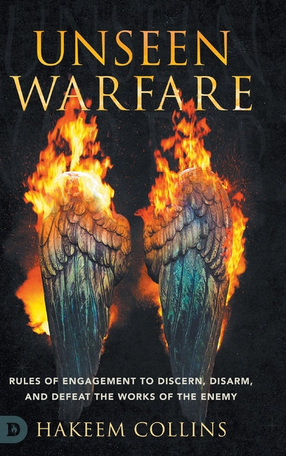 Unseen Warfare: Rules of Engagement to Discern, Disarm, and Defeat the Works of the Enemy - Ingram