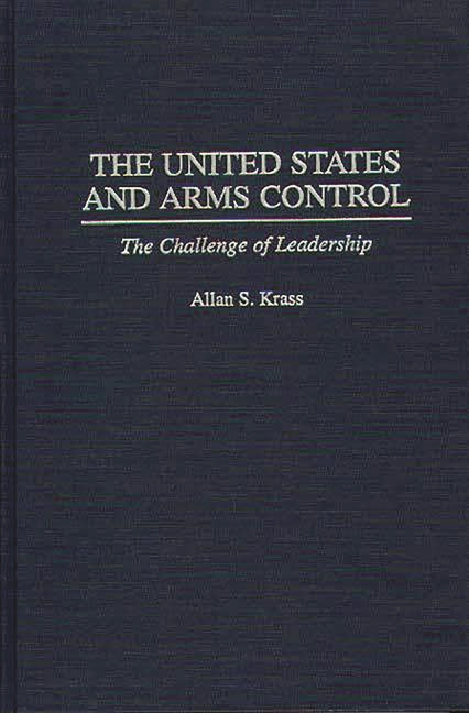 United States and Arms Control: The Challenge of Leadership - Ingram