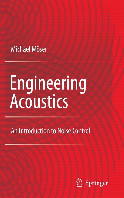 Engineering Acoustics: An Introduction to Noise Control (2009) - Ingram