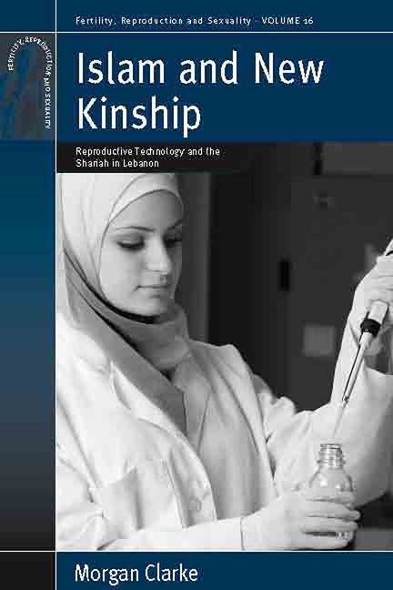 Islam and New Kinship: Reproductive Technology and the Shariah in Lebanon - Ingram