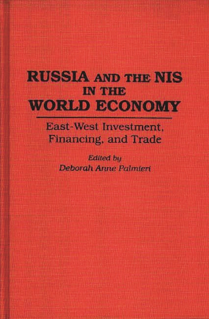 Russia and the NIS in the World Economy: East-West Investment, Financing and Trade - Ingram