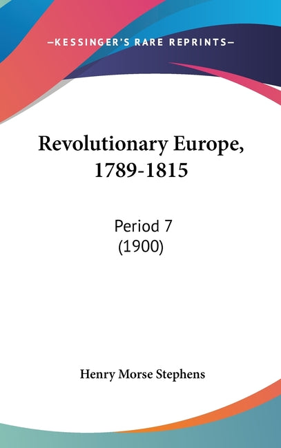 Revolutionary Europe, 1789-1815: Period 7 (1900) - Ingram