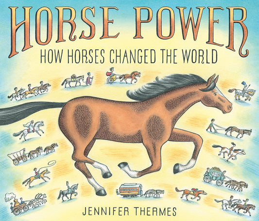 Horse Power: How Horses Changed the World - Ingram