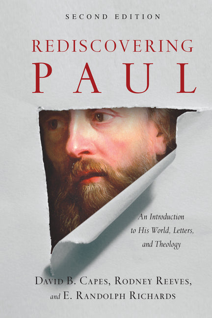 Rediscovering Paul: An Introduction to His World, Letters, and Theology (Revised, Second) - Ingram