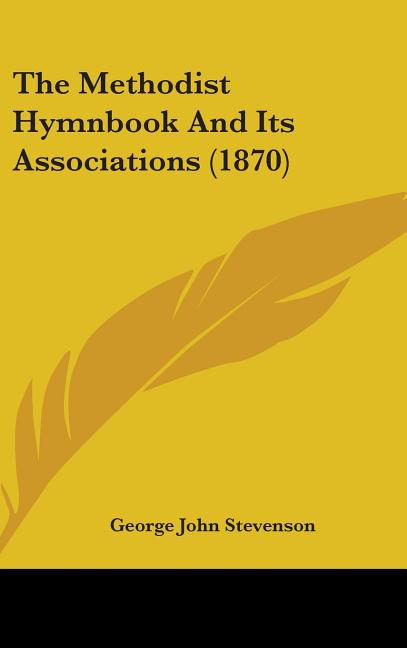 Methodist Hymnbook And Its Associations (1870) - Ingram