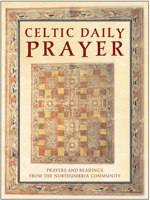 Celtic Daily Prayer: Prayers and Readings from the Northumbria Community (Rev and Updated) - Ingram