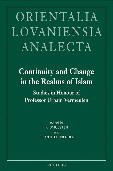 Continuity and Change in the Realms of Islam: Studies in Honour of Professor Urbain Vermeulen - Ingram
