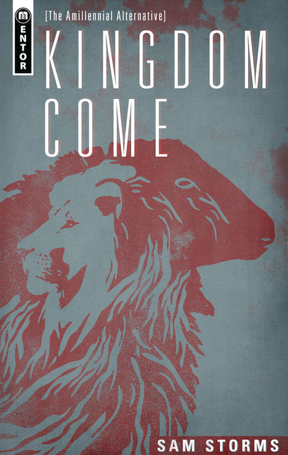 Kingdom Come: The Amillennial Alternative (Revised) - Ingram