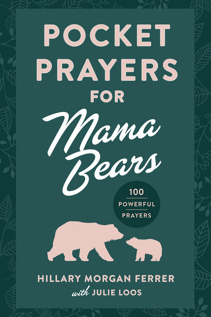 Pocket Prayers for Mama Bears: 100 Powerful Prayers - Ingram