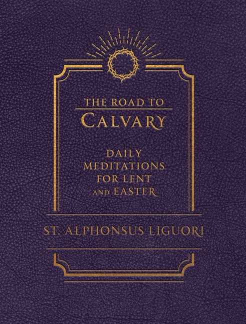 Road to Calvary: Daily Meditations for Lent and Easter - Ingram