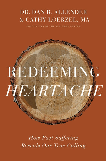 Redeeming Heartache: How Past Suffering Reveals Our True Calling - Ingram