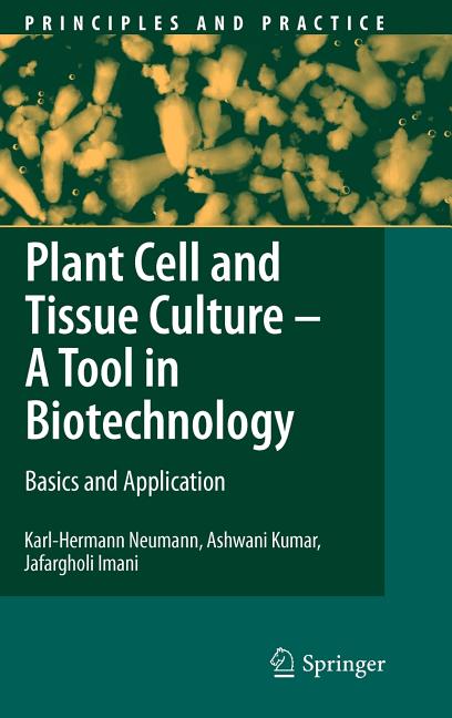 Plant Cell and Tissue Culture - A Tool in Biotechnology: Basics and Application (2009) - Ingram