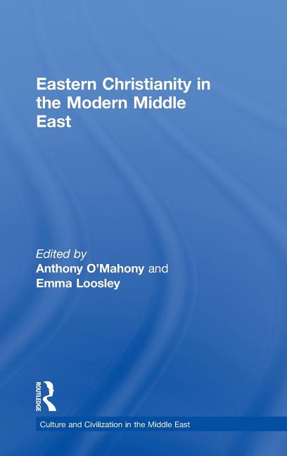Eastern Christianity in the Modern Middle East - Ingram